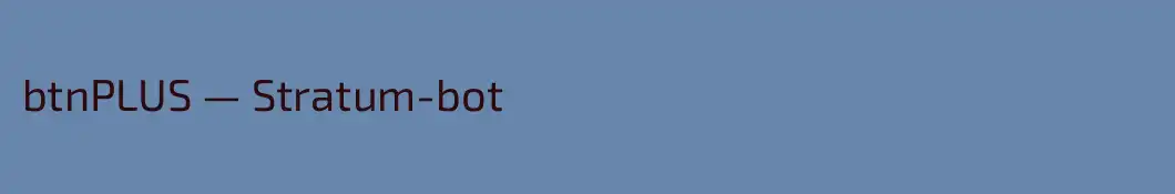 btnPLUS — Stratum-bot